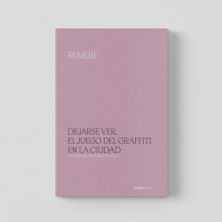 Portada del libro de graffiti Dejarse ver, el juego del graffiti en la ciudad
