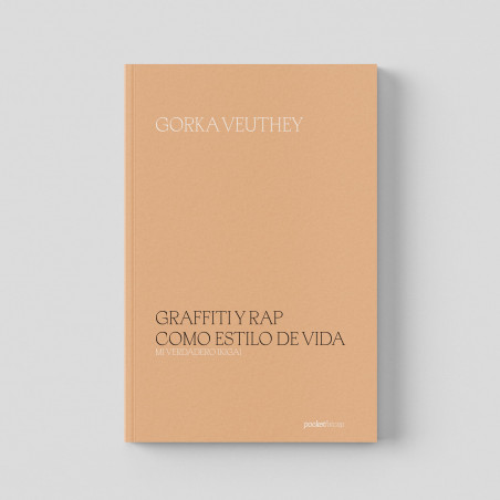 Graffiti y rap como estilo de vida – GORKA VEUTHEY | Libro de Graffiti y rap