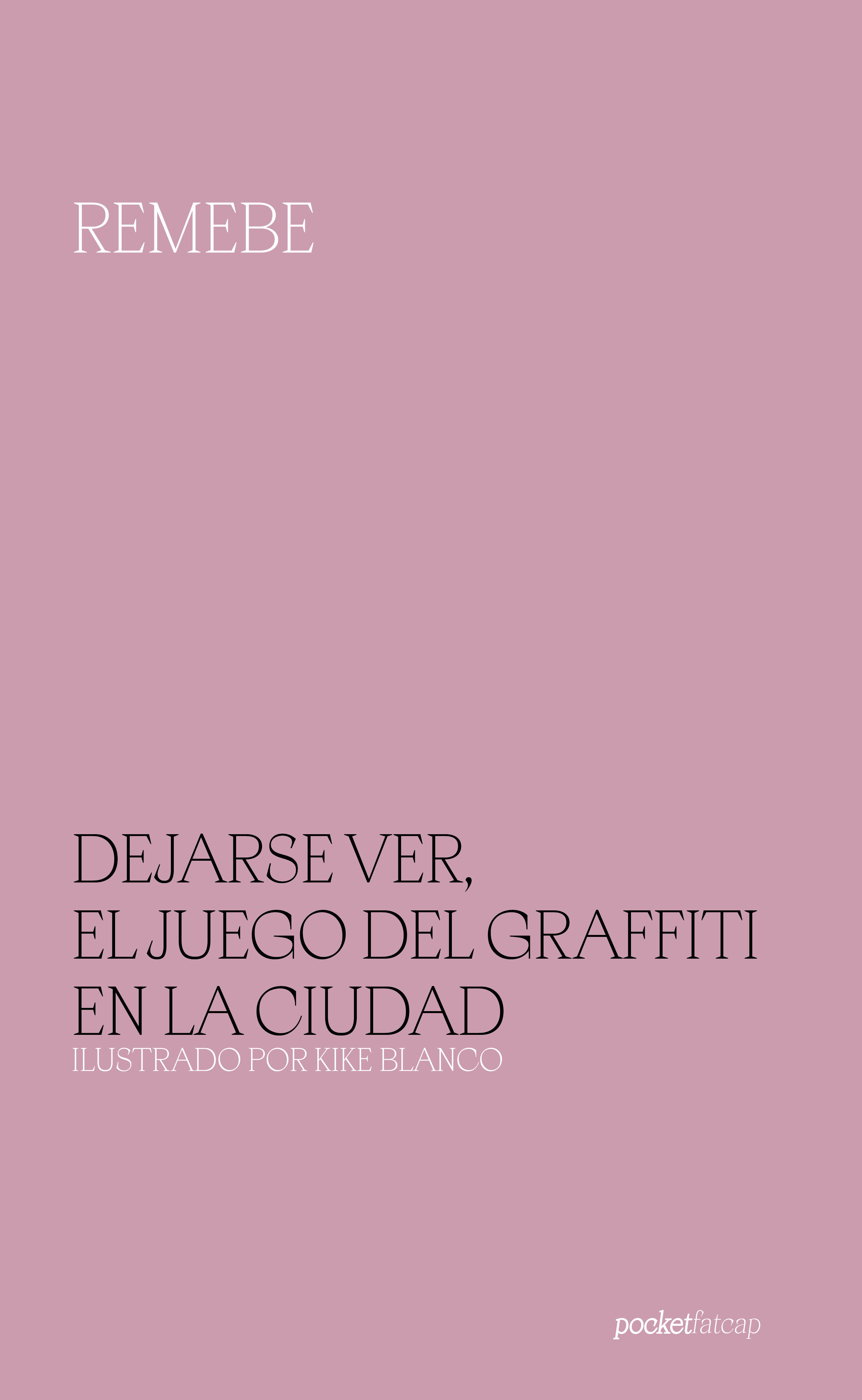 Portada del libro Dejarse ver, el juego del graffiti en la ciudad